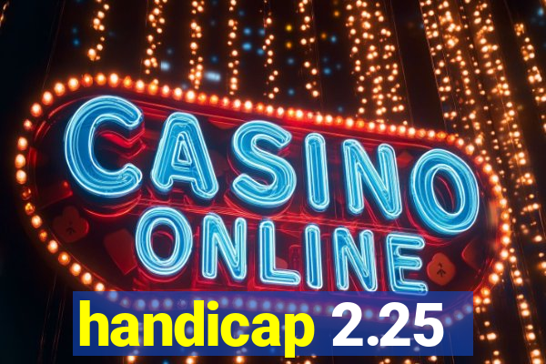 handicap 2.25